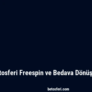 Betosferi Freespin ve Bedava Dönüşler