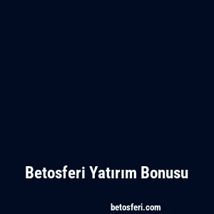 Betosferi Yatırım Bonusu